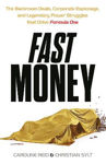 Picture of Fast Money: The Backroom Deals, Corporate Espionage, and Legendary Power Struggles that Drive Formula One