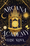 Picture of Arcana Academy: an enthralling, addictive, unputdownable fantasy romance