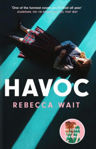 Picture of Havoc: a blistering tragicomedy from the author of I'm Sorry You Feel That Way