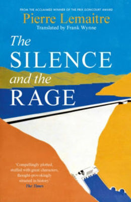 Picture of The Silence and the Rage: The epic and compelling second novel in 'The Glorious Years' series