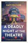 Picture of A Deadly Night at the Theatre : An utterly gripping English cosy murder mystery