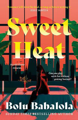 Picture of Sweet Heat: The heart-melting new romcom from the bestselling author of Honey & Spice