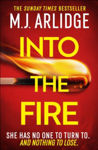 Picture of Into the Fire: The totally gripping thriller you don't want to miss in 2025, from million-copy bestseller M. J. Arlidge