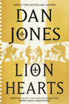 Picture of Lion Hearts: the unmissable conclusion to the Essex Dogs trilogy from Sunday Times bestseller, Dan Jones