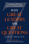 Picture of Why Great Leaders Ask Great Questions: The 7 essential reflections for every aspiring leader