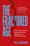 Picture of The Fractured Age: How the Return of Geopolitics Will Splinter the Global Economy
