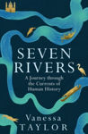 Picture of Seven Rivers: A Journey Through the Currents of Human History