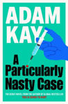Picture of A Particularly Nasty Case: The Debut Novel from the Author of the Global Bestseller This Is Going to Hurt