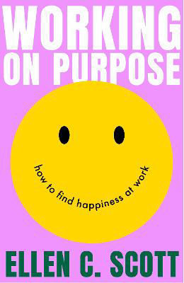 Picture of Working on Purpose: How to find happiness at work