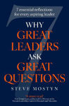 Picture of Why Great Leaders Ask Great Questions: The 7 essential reflections for every aspiring leader