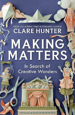 Picture of Making Matters: In Search of Creative Wonders