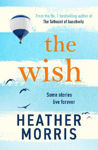 Picture of The Wish: From the global number one bestseller comes a novel that will break your heart and heal your soul