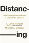 Picture of Distancing: How Great Leaders Reframe to Make Better Decisions