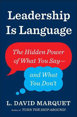 Picture of Leadership Is Language: The Hidden Power of What You Say and What You Don't