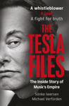 Picture of The Tesla Files : A whistleblower, a leak, a fight for truth: The Inside Story of Musk's Empire