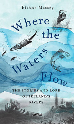 Picture of Where the Waters Flow: The stories and lore of Ireland's rivers