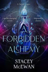 Picture of A Forbidden Alchemy: the exhilarating brand new romantasy from beloved BookTok star Stacey McEwan