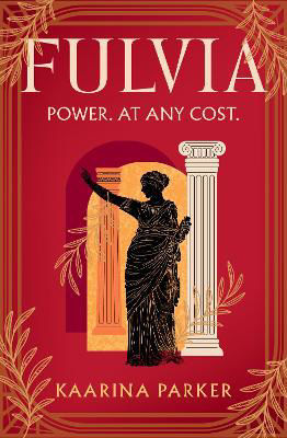 Picture of Fulvia: A spellbinding story of female ambition set in the world of Ancient Rome