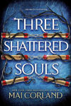 Picture of Three Shattered Souls: The unmissable conclusion to the adventure fantasy sensation