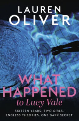 Picture of What Happened to Lucy Vale: The twisty new mystery from bestselling author of BEFORE I FALL