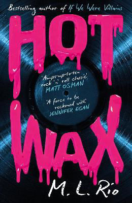 Picture of HOT WAX: An electric, rock and roll fuelled story of one band's rise to stardom and one women's quest for answers - for fans of Emma Cline and Taylor Jenkins Reid