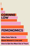 Picture of Femonomics: What Data Tells Us About Women's Lives and How to Get the Most Out of Yours