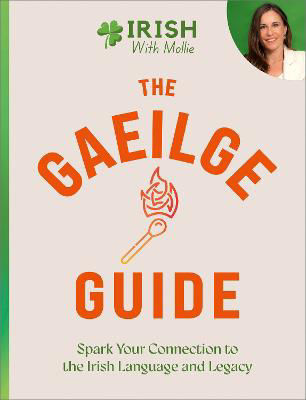 Picture of The Gaeilge Guide: Spark your connection to the Irish language and legacy