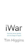 Picture of iWar : Fortnite, Musk, Spotify, and the Siege of Apple