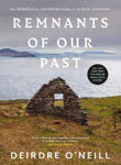 Picture of Remnants of Our Past: The STORIES of our ANCESTORS hidden in the IRISH LANDSCAPE