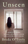 Picture of Unseen: A Memoir of Trauma, Ireland's Psychiatric System and a Lifetime spent Healing