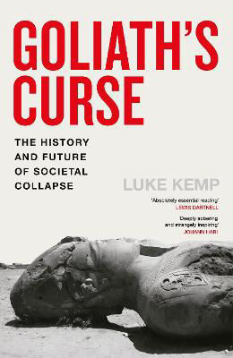 Picture of Goliath's Curse: The History and Future of Societal Collapse