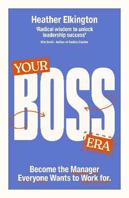 Picture of Your Boss Era: Become the Manager Everyone Wants to Work for