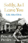 Picture of Softly, As I Leave You: Life After Elvis