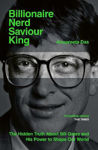 Picture of Billionaire, Nerd, Saviour, King: The Hidden Truth About Bill Gates and His Power to Shape Our World