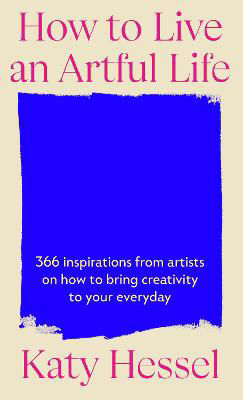 Picture of How To Live An Artful Life: 366 Inspirations from Artists on how to Bring Creativity to Your Everyday