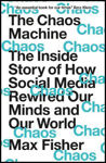 Picture of The Chaos Machine: The Inside Story of How Social Media Rewired Our Minds and Our World