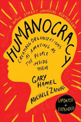 Picture of Humanocracy, Revised and Updated: Creating Organizations as Amazing as the People Inside Them