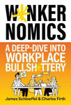 Picture of Wankernomics : A Deep-Dive Into Workplace Bullsh*ttery