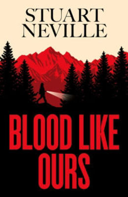 Picture of Blood Like Ours: 'Neville might well be Stephen King's rightful heir' WILL DEAN