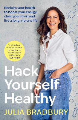 Picture of Hack Yourself Healthy: Reclaim your health to boost your energy, clear your mind and live a long, vibrant life