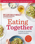 Picture of Eating Together: A recipe for healthier, happier families