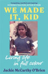Picture of We Made It, Kid: Living life in full colour