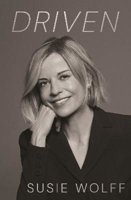 Picture of Driven: The Inspirational Memoir from Formula One Trailblazer and Managing Director of F1 Academy Susie Wolff - As Seen on Netflix