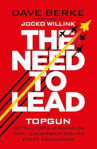 Picture of The Need to Lead: A TOPGUN Instructor's Lessons on How Leadership Solves Every  Challenge
