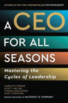 Picture of A CEO for All Seasons: Mastering the Cycles of Leadership