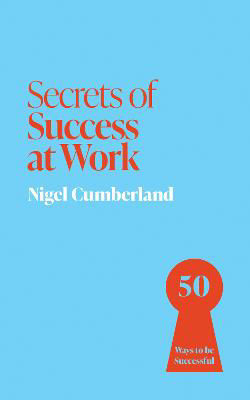 Picture of Secrets of Success at Work: 50 Ways to be Successful