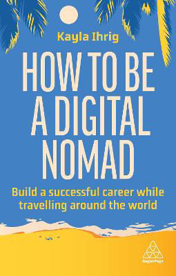 Picture of How to Be a Digital Nomad: Build a Successful Career While Travelling the World
