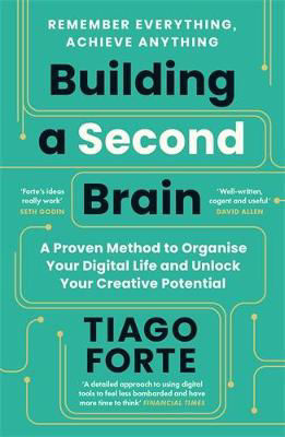 Picture of Building a Second Brain: A Proven Method to Organise Your Digital Life and Unlock Your Creative Potential