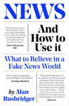 Picture of News and How to Use It: What to Believe in a Fake News World