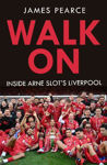 Picture of Walk On: Inside Arne Slot's Liverpool